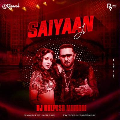 Saiyaan Ji (Club Mix) DJ Kalpesh Mumbai